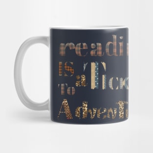 reading is a ticket to adventure Mug